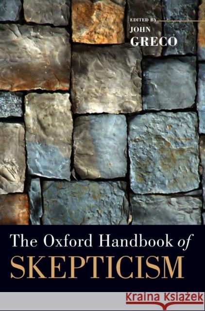 Oxford Handbook of Skepticism Greco, John 9780195183214 Oxford University Press, USA