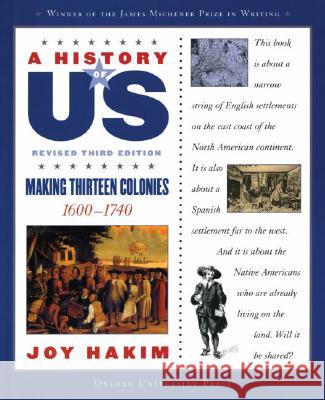 A History of Us: Making Thirteen Colonies: 1600-1740 a History of Us Book Two Hakim, Joy 9780195188950 Oxford University Press, USA