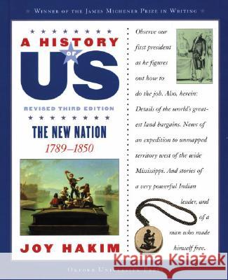 A History of Us: The New Nation: 1789-1850 a History of Us Book Four Joy Hakim 9780195188974 Oxford University Press, USA