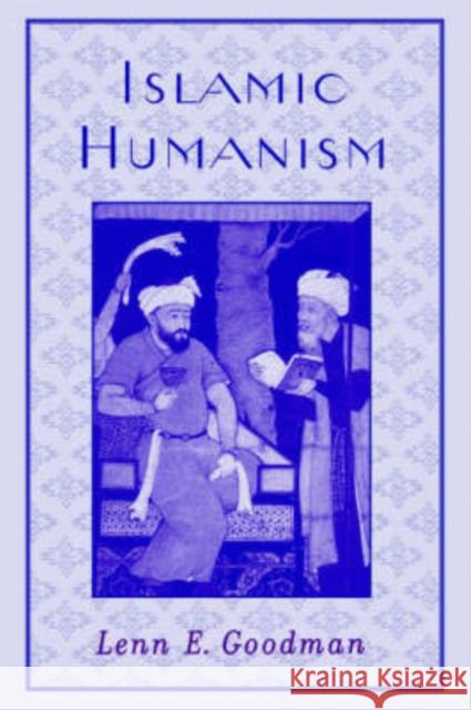 Islamic Humanism Lenn Evan Goodman 9780195189148
