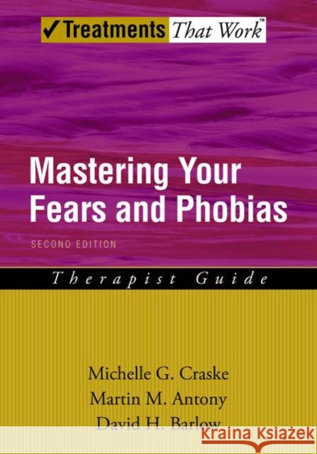 Mastering Your Fears and Phobias Craske, Michelle G. 9780195189179