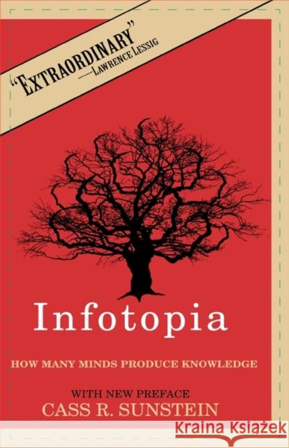 Infotopia: How Many Minds Produce Knowledge Sunstein, Cass R. 9780195189285