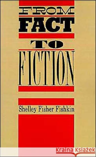 From Fact to Fiction: Journalism & Imaginative Writing in America Fishkin, Shelley Fisher 9780195206388