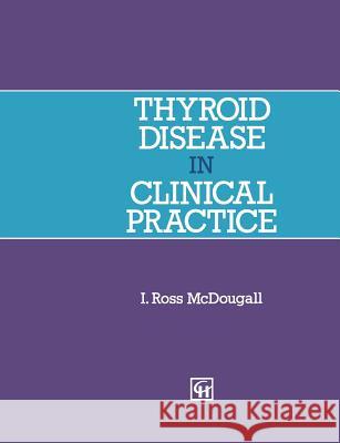 Thyroid Disease in Clinical Practice I. Ross McDougall 9780195209365 Springer