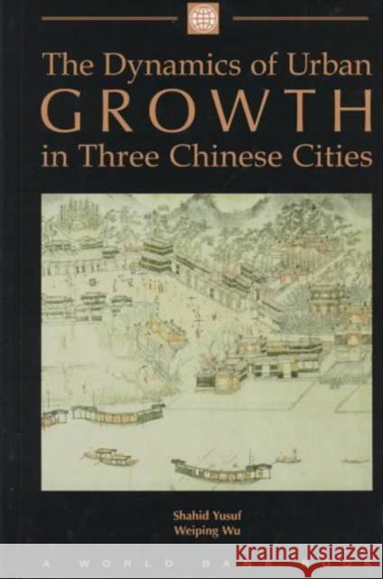 DYNAMICS OF URBAN GROWTH IN THREE CHINESE CITIES  9780195211139 OXFORD UNIVERSITY PRESS