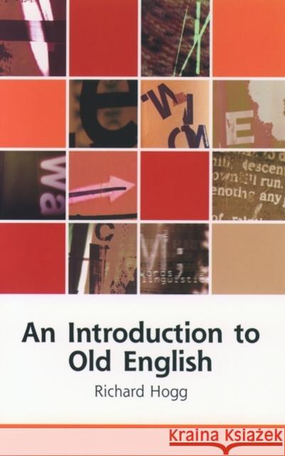 An Introduction to Old English Arvind Sharma Richard Hogg Richard Hogg 9780195219487 Oxford University Press, USA