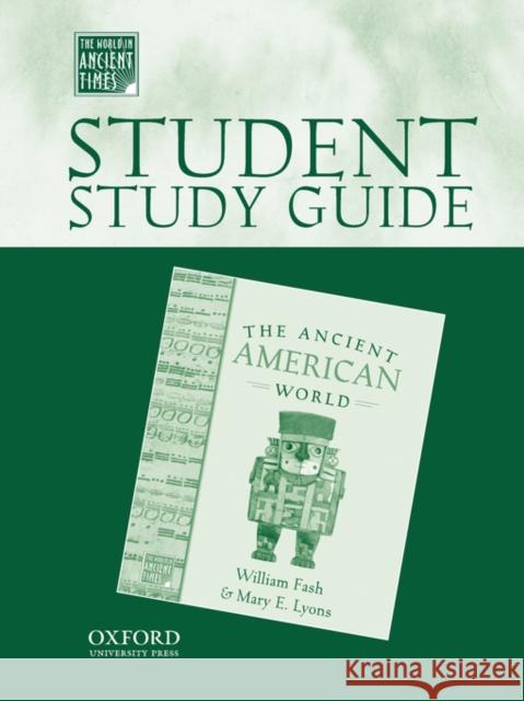 Student Study Guide to the Ancient American World Fash, William 9780195221633 Oxford University Press, USA