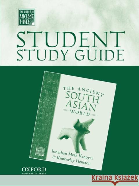 Student Study Guide to the South Asian World Kenoyer, Jonathan Mark 9780195221664 Oxford University Press, USA