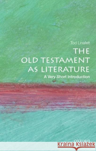 The Hebrew Bible as Literature: A Very Short Introduction Linafelt, Tod 9780195300079