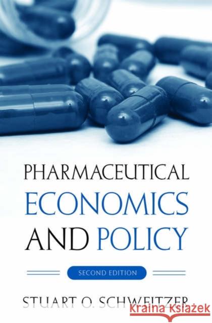 Pharmaceutical Economics and Policy  Schweitzer 9780195300956