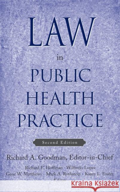 Law in Public Health Practice Richard A. Goodman Richard E. Hoffman Wilfredo Lopez 9780195301489