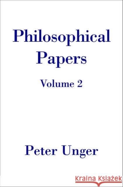 Philosophical Papers: Volume Two Peter Unger 9780195301588