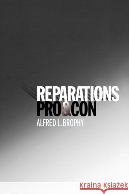 Reparations: Pro & Con Brophy, Alfred L. 9780195304084 Oxford University Press