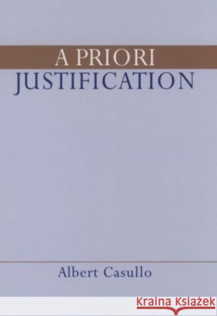 A Priori Justification Albert Casullo 9780195304183 Oxford University Press, USA
