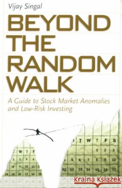 Beyond the Random Walk: A Guide to Stock Market Anomalies and Low-Risk Investing Singal, Vijay 9780195304220