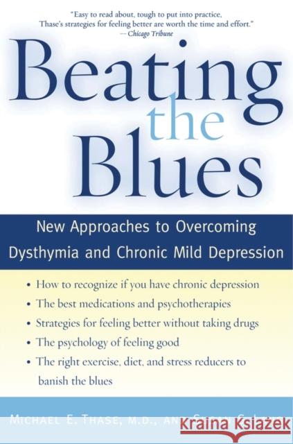 Beating the Blues: New Approaches to Overcoming Dysthymia and Chronic Mild Depression Thase, Michael E. 9780195304534 0