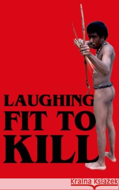 Laughing Fit to Kill: Black Humor in the Fictions of Slavery Carpio, Glenda 9780195304701