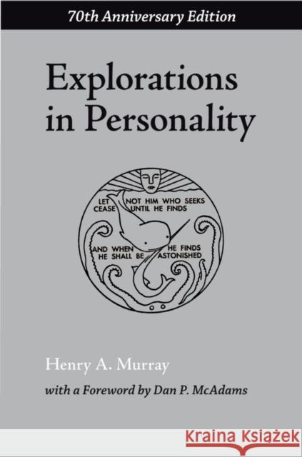 Explorations in Personality Henry A., M.D. Murray Dan McAdams Harvard University 9780195305067 Oxford University Press, USA