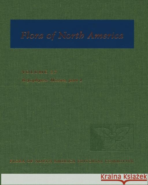 Flora of North America: North of Mexico: Volume 19: Magnoliophyta: Asteridae, Part 6: Asteraceae, Part 1 Flora of North America Editorial Committ 9780195305630 Oxford University Press