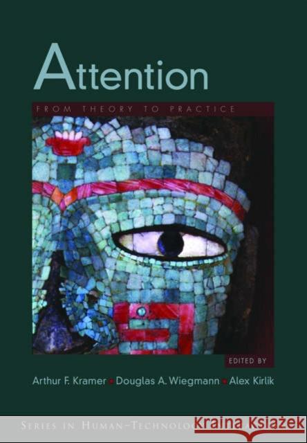 Attention: From Theory to Practice Kramer, Arthur F. 9780195305722 Oxford University Press, USA