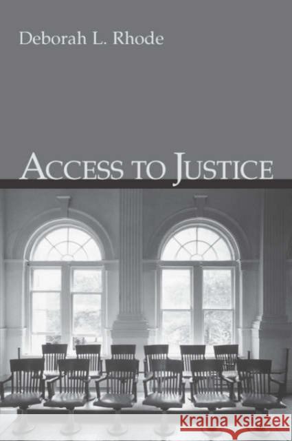 Access to Justice Deborah L. Rhode 9780195306484 Oxford University Press
