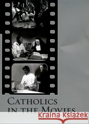 Catholics in the Movies Colleen McDannell 9780195306576