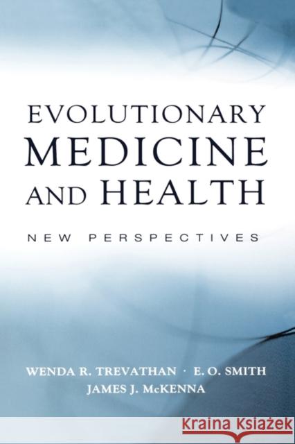 Evolutionary Medicine and Health: New Perspectives Trevathan, Wenda R. 9780195307054 Oxford University Press, USA