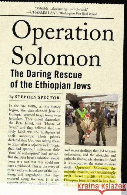 Operation Solomon: The Daring Rescue of the Ethiopian Jews Spector, Stephen 9780195307160 Oxford University Press