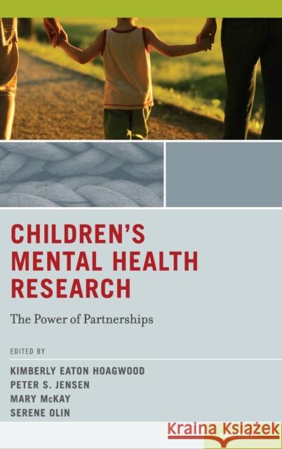 Children's Mental Health Research: The Power of Partnerships Hoagwood, Kimberly Eaton 9780195307825