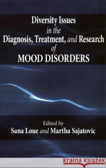 Diversity Issues in the Diagnosis, Treatment, and Research of Mood Disorders Sana Loue Martha Sajatovic Jeffrey L. Longhofer 9780195308181 Oxford University Press, USA