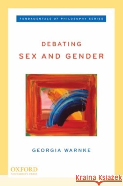 Debating Sex and Gender Georgia Warnke 9780195308853 Oxford University Press, USA