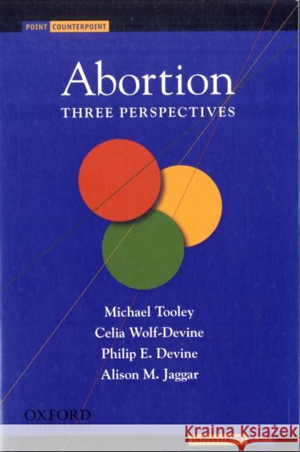 Abortion: Three Perspectives Tooley, Michael 9780195308952