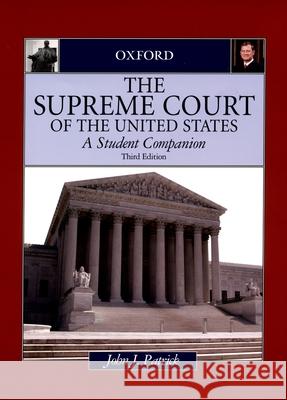 The Supreme Court of the United States: A Student Companion John J. Patrick 9780195309256 