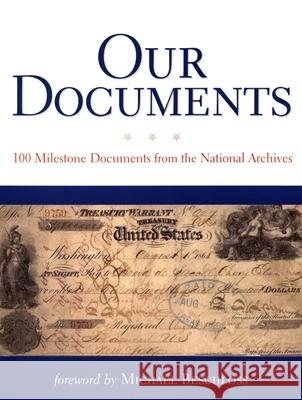 Our Documents: 100 Milestone Documents from the National Archives The National Archives                    Michael R. Beschloss 9780195309591 Oxford University Press