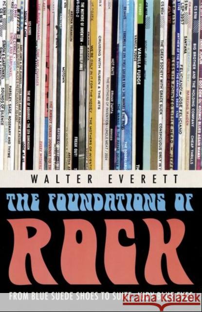 The Foundations of Rock: From Blue Suede Shoes to Suite: Judy Blue Eyes Everett, Walter 9780195310238