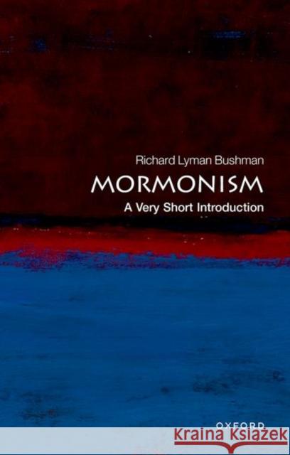 Mormonism: A Very Short Introduction Richard L. Bushman 9780195310306 Oxford University Press, USA