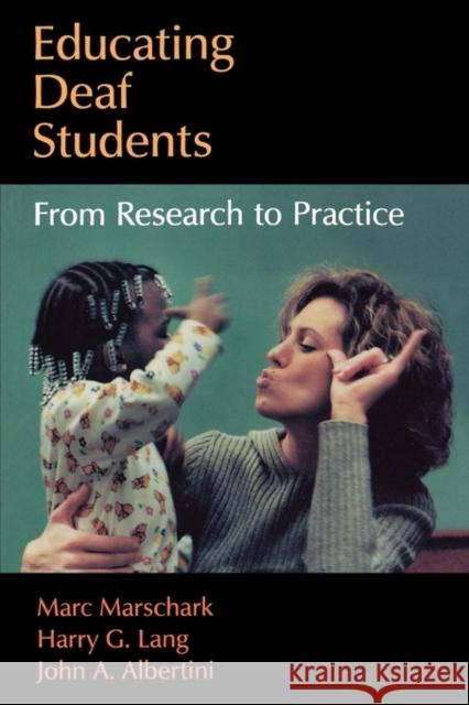 Educating Deaf Students: From Research to Practice Marschark, Marc 9780195310702 0