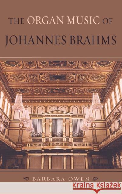 The Organ Music of Johannes Brahms Barbara Owen 9780195311075 Oxford University Press, USA