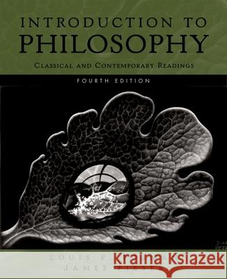 Introduction to Philosophy: Classical and Contemporary Readings Pojman, Louis P. 9780195311617