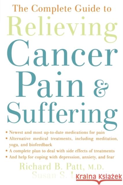 The Complete Guide to Relieving Cancer Pain and Suffering Susan S. Lang 9780195312027