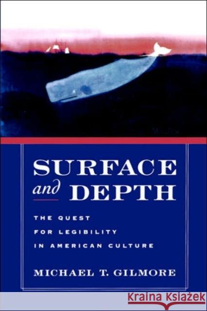 Surface and Depth: The Quest for Legibility in American Culture Gilmore, Michael T. 9780195313246 Oxford University Press, USA