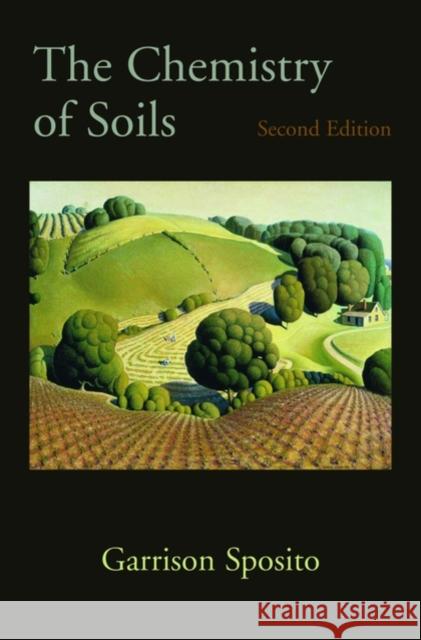 The Chemistry of Soils Garrison Sposito 9780195313697 Oxford University Press, USA
