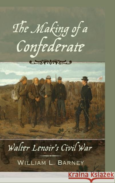 The Making of a Confederate Barney 9780195314359 Oxford University Press, USA