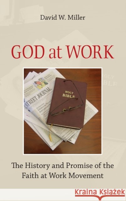 God at Work Miller, David W. 9780195314809 Oxford University Press, USA