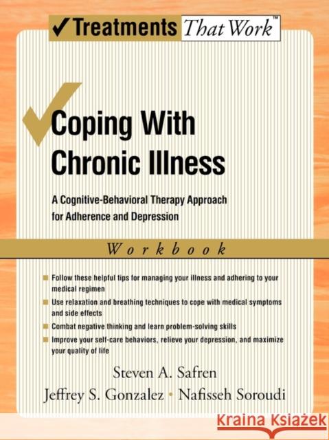Coping with Chronic Illness: A Cognitive-Behavioral Approach for Adherence and Depression Safren, Steven 9780195315158