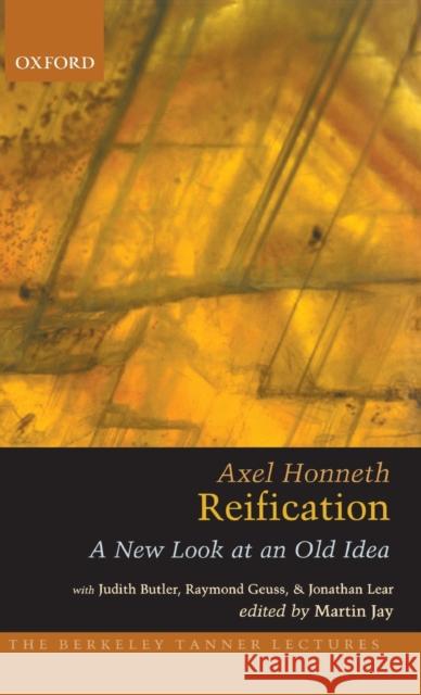 Reification: A New Look at an Old Idea Honneth, Axel 9780195320466 Oxford University Press, USA