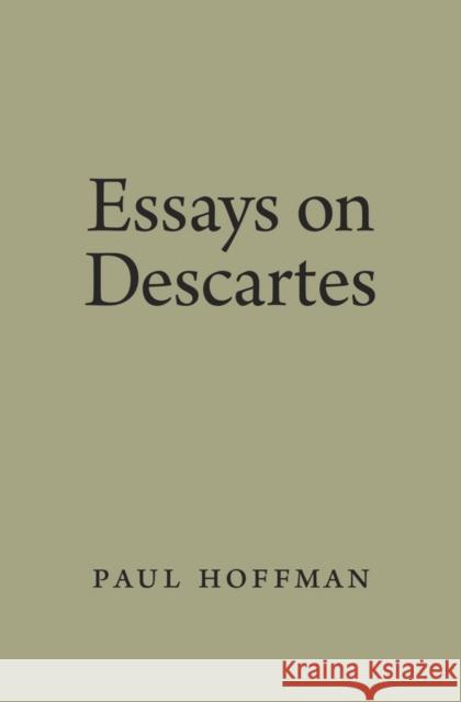 Essays on Descartes Paul Hoffman 9780195321104