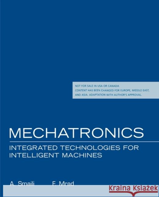 Mechatronics: Integrated Technologies for Intelligent Machines: International Edition Smaili, A. 9780195322392 Oxford University Press