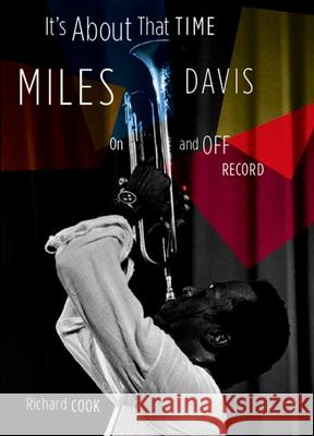 It's about That Time: Miles Davis on and Off Record Professor Richard Cook 9780195322668 Oxford University Press Inc