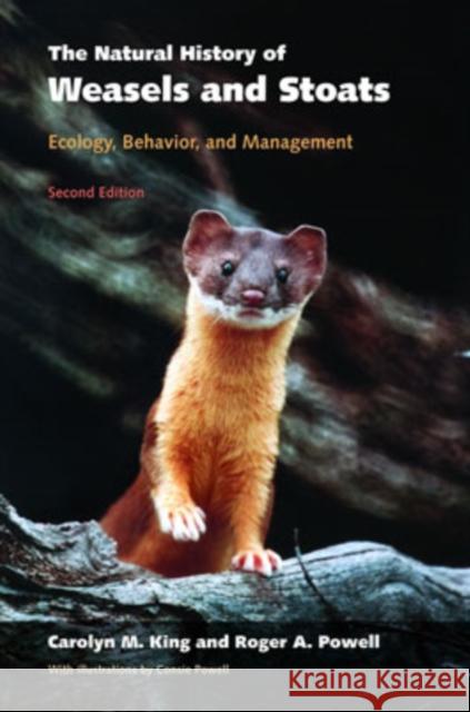 The Natural History of Weasels and Stoats: Ecology, Behavior, and Management King, Carolyn M. 9780195322712